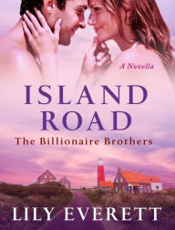 Title: Island Road: The Billionaires of Sanctuary Island 3, Author: Lily Everett