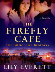 Title: The Firefly Cafe: The Billionaires of Sanctuary Island 1, Author: Lily Everett