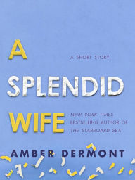 A Splendid Wife: A Short Story