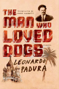 Title: The Man Who Loved Dogs, Author: Leonardo Padura