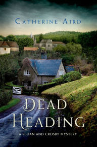 Title: Dead Heading: A Sloan and Crosby Mystery, Author: Catherine Aird