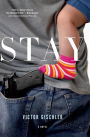 Stay: A Novel