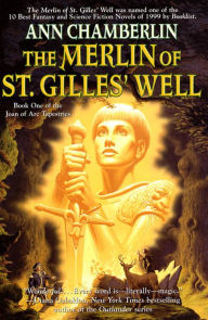 Title: The Merlin of St. Gilles' Well, Author: Ann Chamberlin