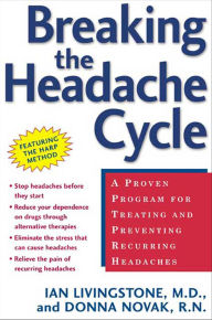 Breaking the Headache Cycle: A Proven Program for Treating and Preventing Recurring Headaches