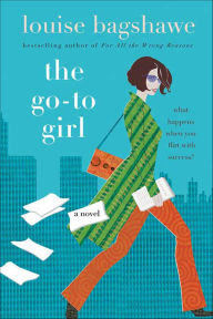 Title: The Go-To Girl: A Novel, Author: Louise Bagshawe