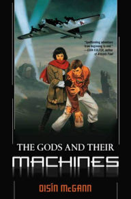 Title: The Gods and Their Machines, Author: Oisin McGann
