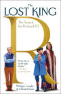 The King's Grave: The Discovery of Richard III's Lost Burial Place and the Clues It Holds