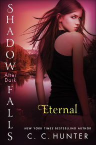 Title: Eternal (Shadow Falls: After Dark Series #2), Author: C. C. Hunter