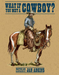 Title: What If You Met a Cowboy?, Author: Jan Adkins