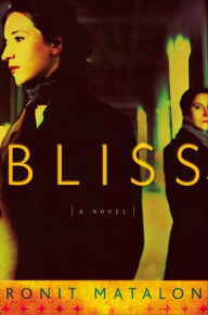 Title: Bliss: A Novel, Author: Ronit Matalon