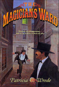 Title: The Magician's Ward, Author: Patricia C. Wrede