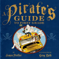 Title: A Pirate's Guide to First Grade, Author: James Preller