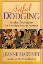 Artful Dodging: Painless Techniques for Avoiding Anyone Anytime