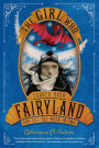 The Girl Who Soared Over Fairyland and Cut the Moon in Two (Fairyland Series #3)