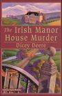 The Irish Manor House Murder: A Torrey Tunet Mystery