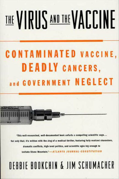 The Virus and the Vaccine: Contaminated Vaccine, Deadly Cancers, and Government Neglect