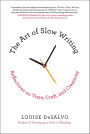 The Art of Slow Writing: Reflections on Time, Craft, and Creativity