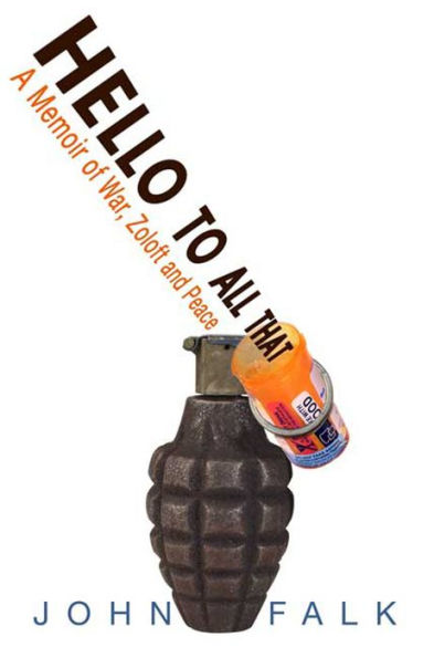 Hello to All That: A Memoir of War, Zoloft, and Peace