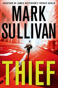 Title: Thief: A Robin Monarch Novel, Author: Mark Sullivan