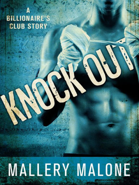 Knock Out: A Billionaire's Club Story