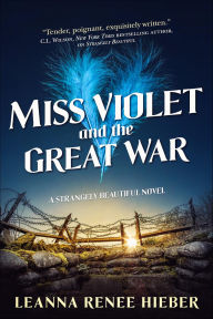 Title: Miss Violet and the Great War, Author: Leanna Renee Hieber