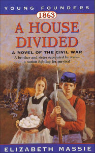 Title: 1863: A House Divided: A Novel of the Civil War, Author: Elizabeth Massie