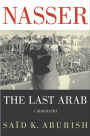 Nasser: The Last Arab