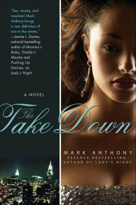 Title: The Take Down: A Novel, Author: Mark Anthony