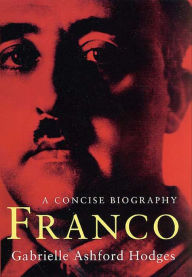 Title: Franco: A Concise Biography, Author: Gabrielle Ashford Hodges