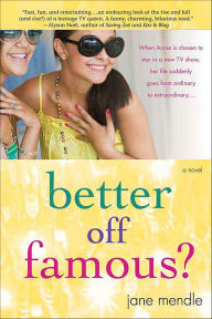 Title: Better Off Famous?: A Novel, Author: Jane Mendle