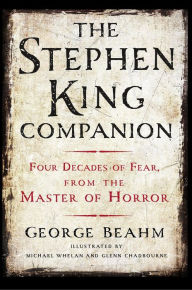 Title: The Stephen King Companion: Four Decades of Fear from the Master of Horror, Author: George Beahm