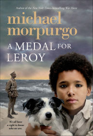 Title: A Medal for Leroy, Author: Michael Morpurgo