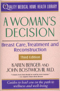 Title: A Woman's Decision: Breast Care, Treatment & Reconstruction, Author: Karen Berger