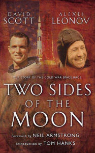 Title: Two Sides of the Moon: Our Story of the Cold War Space Race, Author: David Scott