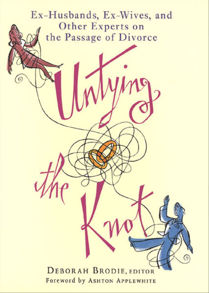 Untying the Knot: Ex-Husbands, Ex-Wives, and Other Experts on the Passage of Divorce