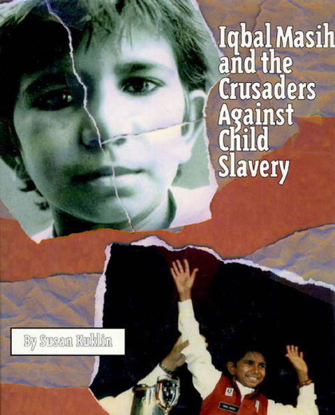 Iqbal Masih and the Crusaders Against Child Slavery