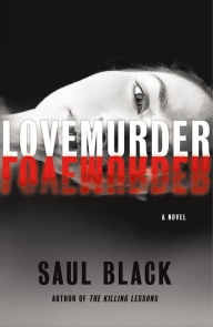 Title: LoveMurder: A Novel, Author: Saul Black