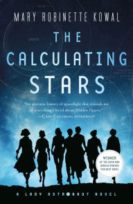 Title: The Calculating Stars (Lady Astronaut Series #1), Author: Mary Robinette Kowal