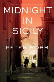 Title: Midnight In Sicily: On Art, Feed, History, Travel and la Cosa Nostra, Author: Peter Robb