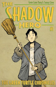 Title: The Shadow Hero #1: The Green Turtle Chronicles, Author: Gene Luen Yang