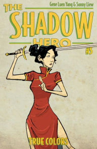 Title: The Shadow Hero #5: True Colors, Author: Gene Luen Yang