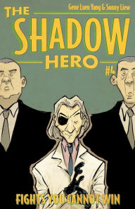 Title: The Shadow Hero #4: Fights You Cannot Win, Author: Gene Luen Yang