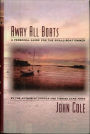 Away All Boats: A Personal Guide for the Small-Boat Owner