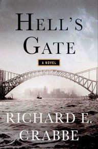 Title: Hell's Gate: A Novel, Author: Richard E. Crabbe