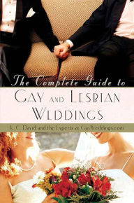 Title: The Complete Guide to Gay and Lesbian Weddings, Author: K. C. David