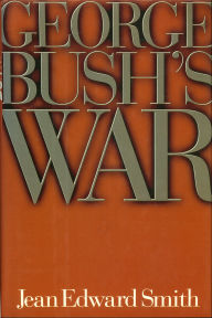 Title: George Bush's War, Author: Jean Edward Smith