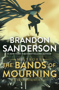 Title: The Bands of Mourning (Mistborn Series #6), Author: Brandon Sanderson