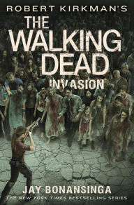 Title: Robert Kirkman's The Walking Dead: Invasion, Author: Jay Bonansinga