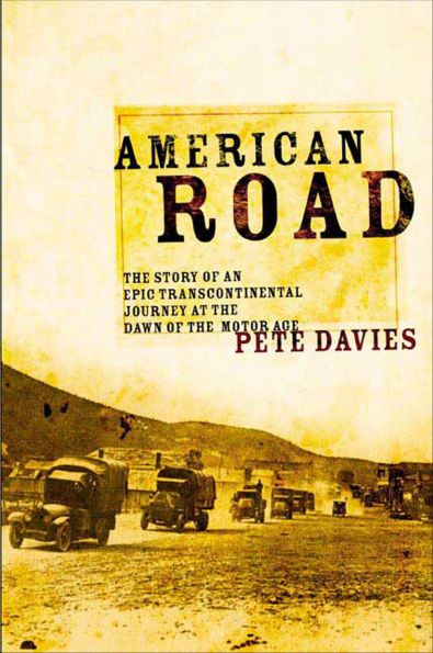 American Road: The Story of an Epic Transcontinental Journey at the Dawn of the Motor Age