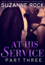 Title: At His Service: Part 3, Author: Suzanne Rock